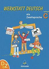 Werkstatt Deutsch als Zweitsprache. Vol. C: Arbeitsheft. Per la Scuola elementare