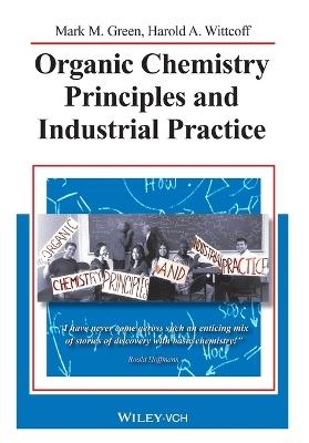 Organic Chemistry Principles and Industrial Practice - Mark M. Green, Harold A. Wittcoff - Libro Wiley-VCH Verlag GmbH | Libraccio.it