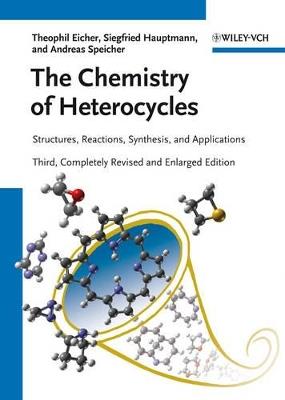 The Chemistry of Heterocycles - Theophil Eicher, Siegfried Hauptmann, Andreas Speicher - Libro Wiley-VCH Verlag GmbH | Libraccio.it