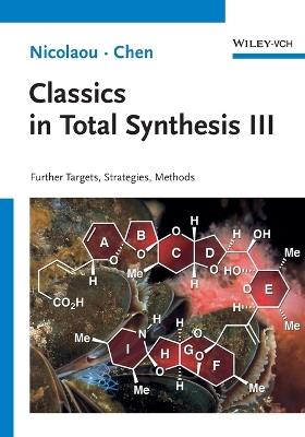 Classics in Total Synthesis III - K. C. Nicolaou, Jason S. Chen - Libro Wiley-VCH Verlag GmbH | Libraccio.it
