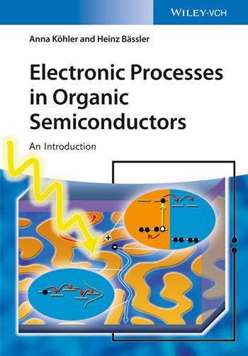 Electronic Processes in Organic Semiconductors - Anna Köhler, Heinz Bässler - Libro Wiley-VCH Verlag GmbH | Libraccio.it