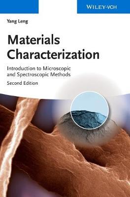 Materials Characterization - Yang Leng - Libro Wiley-VCH Verlag GmbH | Libraccio.it