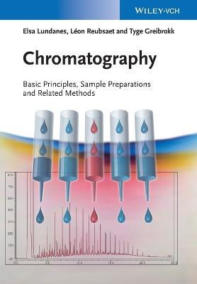 Chromatography - Elsa Lundanes, Léon Reubsaet, Tyge Greibrokk - Libro Wiley-VCH Verlag GmbH | Libraccio.it