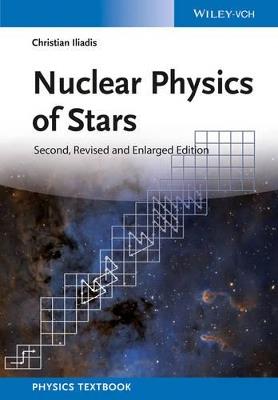 Nuclear Physics of Stars - Christian Iliadis - Libro Wiley-VCH Verlag GmbH | Libraccio.it