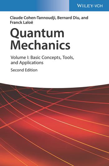 Quantum Mechanics, Volume 1 - Claude Cohen-Tannoudji, Bernard Diu, Franck Laloë - Libro Wiley-VCH Verlag GmbH | Libraccio.it
