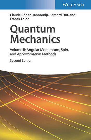 Quantum Mechanics, Volume 2 - Claude Cohen-Tannoudji, Bernard Diu, Franck Laloë - Libro Wiley-VCH Verlag GmbH | Libraccio.it