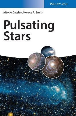 Pulsating Stars - Márcio Catelan, Horace A. Smith - Libro Wiley-VCH Verlag GmbH | Libraccio.it