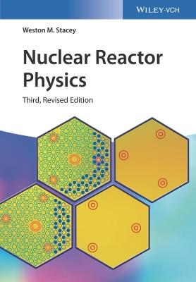 Nuclear Reactor Physics - Weston M. Stacey - Libro Wiley-VCH Verlag GmbH | Libraccio.it