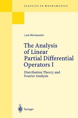 The Analysis of Linear Partial Differential Operators I - Lars Hörmander - Libro Springer-Verlag Berlin and Heidelberg GmbH & Co. KG, Classics in Mathematics | Libraccio.it