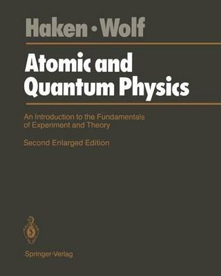 Atomic and Quantum Physics - Hermann Haken, Hans C. Wolf - Libro Springer-Verlag Berlin and Heidelberg GmbH & Co. KG | Libraccio.it