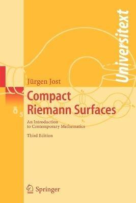 Compact Riemann Surfaces - Jürgen Jost - Libro Springer-Verlag Berlin and Heidelberg GmbH & Co. KG, Universitext | Libraccio.it