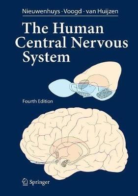 The Human Central Nervous System - Rudolf Nieuwenhuys, Jan Voogd, Christiaan van Huijzen - Libro Springer-Verlag Berlin and Heidelberg GmbH & Co. KG | Libraccio.it