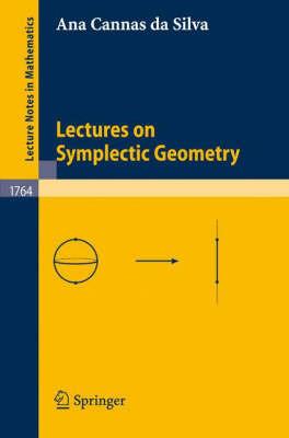 Lectures on Symplectic Geometry - Ana Cannas da Silva - Libro Springer-Verlag Berlin and Heidelberg GmbH & Co. KG, Lecture Notes in Mathematics | Libraccio.it