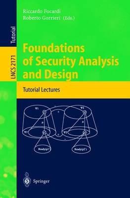 Foundations of Security Analysis and Design  - Libro Springer-Verlag Berlin and Heidelberg GmbH & Co. KG, Lecture Notes in Computer Science | Libraccio.it