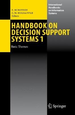 Handbook on Decision Support Systems 1  - Libro Springer-Verlag Berlin and Heidelberg GmbH & Co. KG, International Handbooks on Information Systems | Libraccio.it