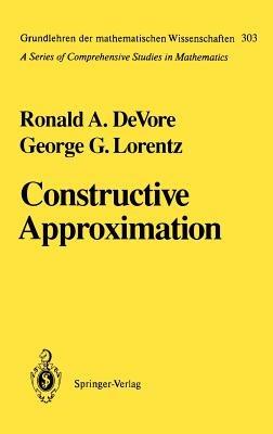 Constructive Approximation - Ronald A. DeVore, George G. Lorentz - Libro Springer-Verlag Berlin and Heidelberg GmbH & Co. KG, Grundlehren der mathematischen Wissenschaften | Libraccio.it