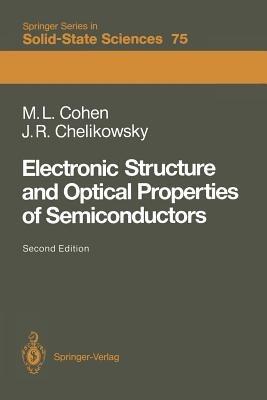 Electronic Structure and Optical Properties of Semiconductors - Marvin L. Cohen, James R. Chelikowsky - Libro Springer-Verlag Berlin and Heidelberg GmbH & Co. KG, Springer Series in Solid-State Sciences | Libraccio.it