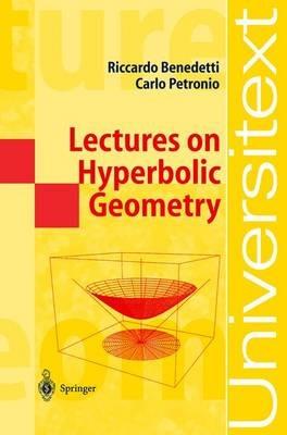 Lectures on Hyperbolic Geometry - Riccardo Benedetti, Carlo Petronio - Libro Springer-Verlag Berlin and Heidelberg GmbH & Co. KG, Universitext | Libraccio.it