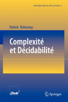 Complexité et Décidabilité - Patrick Dehornoy - Libro Springer-Verlag Berlin and Heidelberg GmbH & Co. KG, Mathématiques et Applications | Libraccio.it