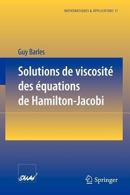Solutions de viscosité des équations de Hamilton-Jacobi - Guy Barles - Libro Springer-Verlag Berlin and Heidelberg GmbH & Co. KG, Mathématiques et Applications | Libraccio.it
