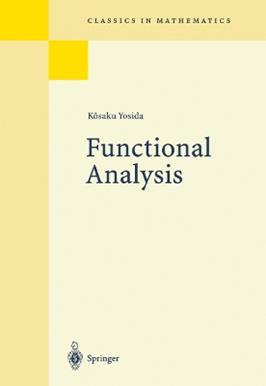 Functional Analysis - Kosaku Yosida - Libro Springer-Verlag Berlin and Heidelberg GmbH & Co. KG, Classics in Mathematics | Libraccio.it