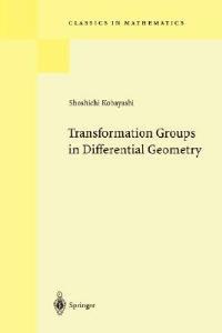 Transformation Groups in Differential Geometry - Shoshichi Kobayashi - Libro Springer-Verlag Berlin and Heidelberg GmbH & Co. KG, Classics in Mathematics | Libraccio.it