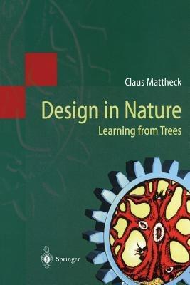 Design in Nature - Claus Mattheck - Libro Springer-Verlag Berlin and Heidelberg GmbH & Co. KG | Libraccio.it