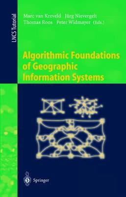Algorithmic Foundations of Geographic Information Systems  - Libro Springer-Verlag Berlin and Heidelberg GmbH & Co. KG, Lecture Notes in Computer Science | Libraccio.it