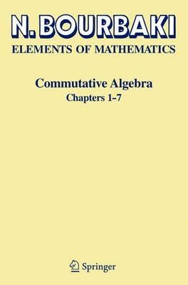 Commutative Algebra - N. Bourbaki - Libro Springer-Verlag Berlin and Heidelberg GmbH & Co. KG | Libraccio.it