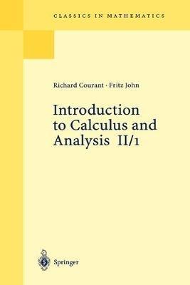 Introduction to Calculus and Analysis II/1 - Richard Courant, Fritz John - Libro Springer-Verlag Berlin and Heidelberg GmbH & Co. KG, Classics in Mathematics | Libraccio.it