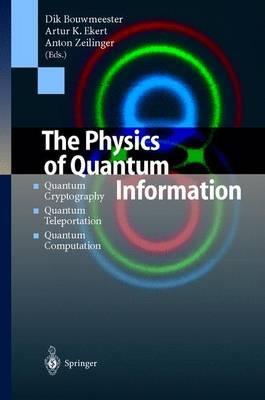 The Physics of Quantum Information  - Libro Springer-Verlag Berlin and Heidelberg GmbH & Co. KG | Libraccio.it