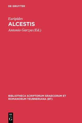 Alcestis - Euripides - Libro The University of Michigan Press, Bibliotheca scriptorum Graecorum et Romanorum Teubneriana | Libraccio.it