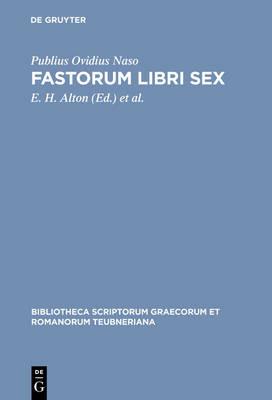 Fastorum Libri Sex - P. Ovidius Naso - Libro The University of Michigan Press, Bibliotheca scriptorum Graecorum et Romanorum Teubneriana | Libraccio.it
