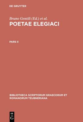 Poetarum Elegiacorum Testimonia et Fragmenta  - Libro The University of Michigan Press, Bibliotheca scriptorum Graecorum et Romanorum Teubneriana | Libraccio.it