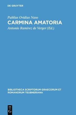 Carmina amatoria - Publius Ovidius Naso - Libro de Gruyter, Bibliotheca Scriptorum Graecorum Et Romanorum Teubneriana | Libraccio.it