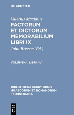 Factorum et Dictorum Memorabilium, vol. I - Valerius Maximus - Libro The University of Michigan Press, Bibliotheca scriptorum Graecorum et Romanorum Teubneriana | Libraccio.it