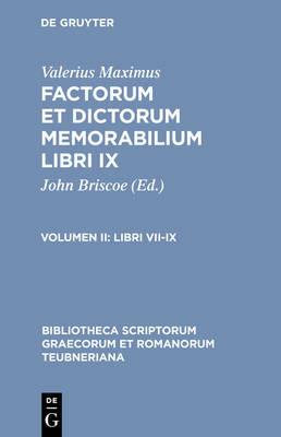 Factorum et Dictorum Memorabilium, vol. II - Valerius Maximus - Libro The University of Michigan Press, Bibliotheca scriptorum Graecorum et Romanorum Teubneriana | Libraccio.it