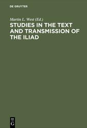 Studies in the Text and Transmission of the Iliad