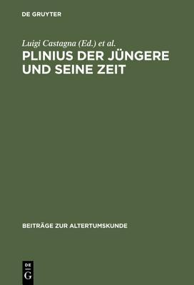 Plinius Der Jüngere Und Seine Zeit  - Libro de Gruyter, Beiträge Zur Altertumskunde | Libraccio.it