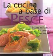 La cucina a base di pesce. Piatti prelibati e semplici da preparare