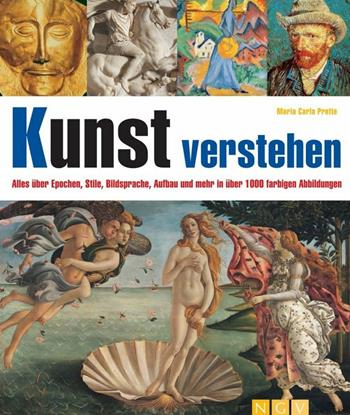 Kunst verstehen. Alles über Epochen, Stile, Bildsprache, Aufbau und mehr in über 1000 farbigen Abbildungen. Per gli Ist. Magistrali - Maria Carla Prette - Libro Nauman & Göbel 2009 | Libraccio.it