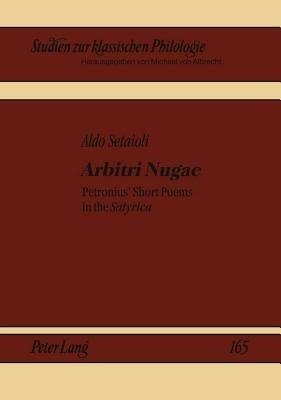 Arbitri Nugae - Aldo Setaioli - Libro Peter Lang AG, Studien zur Klassischen Philologie | Libraccio.it
