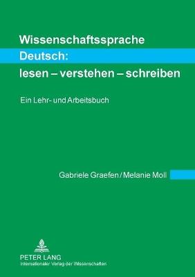 Wissenschaftssprache Deutsch: lesen - verstehen - schreiben: Ein Lehr- und Arbeitsbuch - Gabriele Graefen, Melanie Moll - Libro Peter Lang AG | Libraccio.it