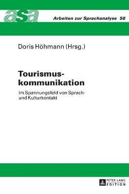 Tourismuskommunikation  - Libro Peter Lang AG, Arbeiten zur Sprachanalyse | Libraccio.it