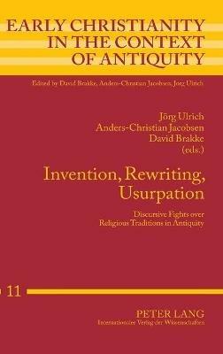 Invention, Rewriting, Usurpation  - Libro Peter Lang AG, Early Christianity in the Context of Antiquity | Libraccio.it