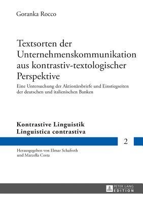 Textsorten Der Unternehmenskommunikation Aus Kontrastiv-Textologischer Perspektive - Goranka Rocco - Libro Peter Lang AG, Kontrastive Linguistik / Linguistica Contrastiva | Libraccio.it