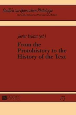 From the Protohistory to the History of the Text - Javier Velaza - Libro Peter Lang AG, Studien zur Klassischen Philologie | Libraccio.it