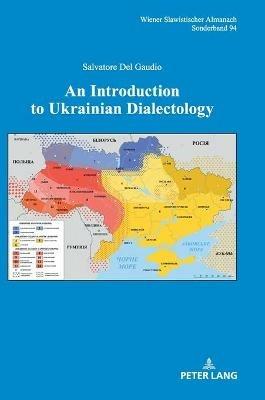 An Introduction to Ukrainian Dialectology - Salvatore Del Gaudio - Libro Peter Lang AG, Wiener Slawistischer Almanach - Sonderbaende | Libraccio.it