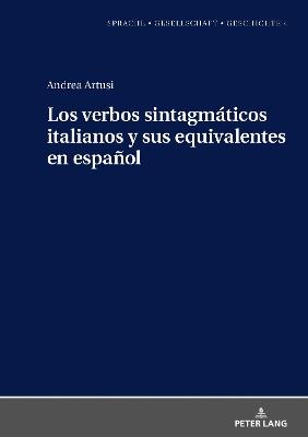 Los verbos sintagmáticos italianos y sus equivalentes en español - Andrea Artusi - Libro Peter Lang AG, Sprache - Gesellschaft - Geschichte | Libraccio.it