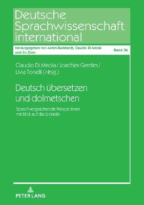 Deutsch uebersetzen und dolmetschen  - Libro Peter Lang AG, Deutsche Sprachwissenschaft International | Libraccio.it